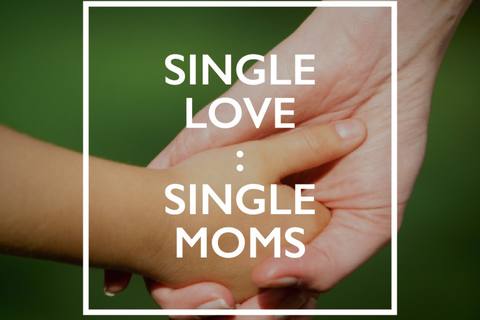 Single Love: Single Moms